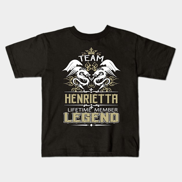 Henrietta Name T Shirt -  Team Henrietta Lifetime Member Legend Name Gift Item Tee Kids T-Shirt by yalytkinyq